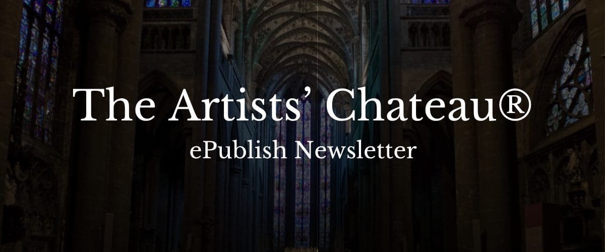 The Artists' Chateau® ePublish Newsletter